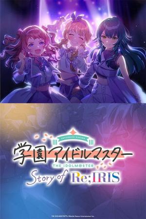 Gakuen IDOLM@STER: Story of Re;IRIS (2026)