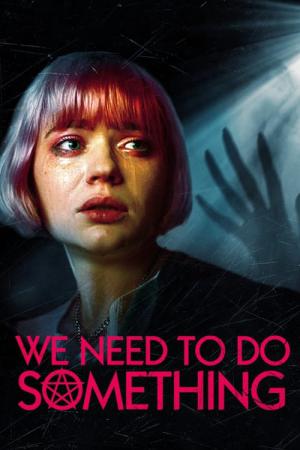 ウィ・ニード・トゥ・ドゥ・サムシング (2021)