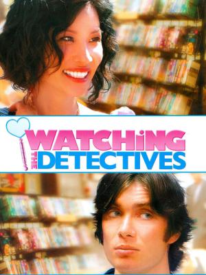 Watching the Detectives (2007)